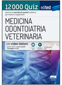 12.000 QUIZ PER IL TEST DI AMMISSIONE A MEDICINA, ODONTOIATRIA 