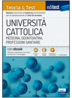 UNIVERSITA' CATTOLICA. MEDICINA, ODONTOIATRIA, PROFESSIONI SANITARIE. 