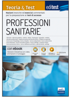 PROFESSIONI SANITARIE. TEORIA & TEST. NOZIONI TEORICHE ED ESERCIZI 