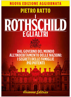 ROTHSCHILD E GLI ALTRI. DAL GOVERNO DEL MONDO ALL'INDEBITAMENTO DELLE NAZIONI, I