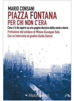 PIAZZA FONTANA PER CHI NON C'ERA PREFAZIONE DEL SINDACO GIUSEPPE SALA