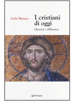 I CRISTIANI DI OGGI. IDENTITA' E DIFFERENZE