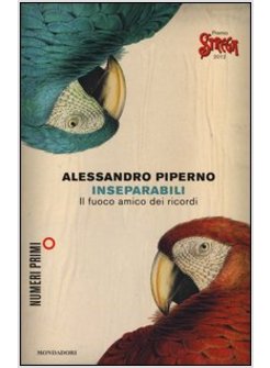 INSEPARABILI. IL FUOCO AMICO DEI RICORDI