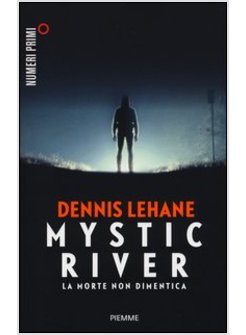 MYSTIC RIVER. LA MORTE NON DIMENTICA