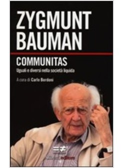 COMMUNITAS. UGUALI E DIVERSI NELLA SOCIETA' LIQUIDA