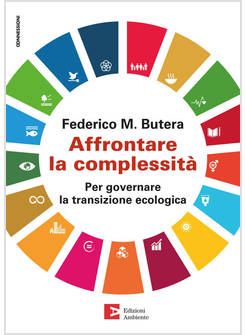 AFFRONTARE LA COMPLESSITA'. PER GOVERNARE LA TRANSIZIONE ECOLOGICA