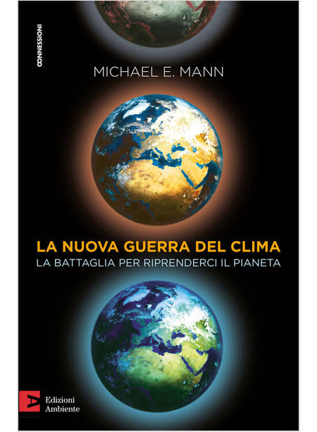 LA NUOVA GUERRA DEL CLIMA LE BATTAGLIE PER RIPRENDERCI IL PIANETA