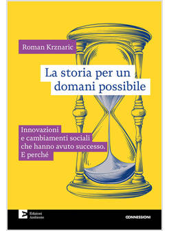 STORIA PER UN DOMANI POSSIBILE. INNOVAZIONI E CAMBIAMENTI SOCIALI CHE HANNO AVUT