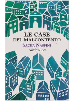 LE CASE DEL MALCONTENTO 