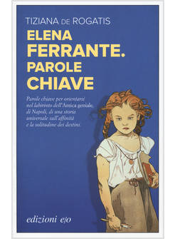 ELENA FERRANTE. PAROLE CHIAVE