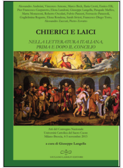 CHIERICI E LAICI NELLA LETTERATURA ITALIANA PRIMA E DOPO IL CONCILIO