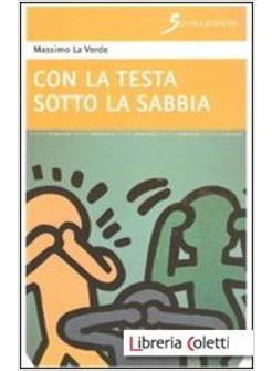 CON LA TESTA SOTTO LA SABBIA