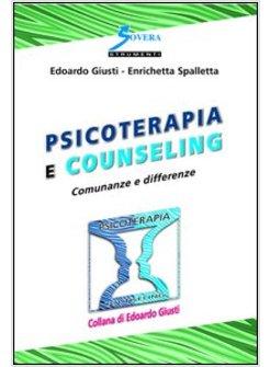 PSICOTERAPIA E COUNSELING. COMUNANZE E DIFFERENZE
