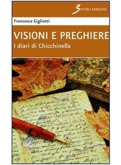 VISIONI E PREGHIERE. I DIARI DI CHICCHINELLA