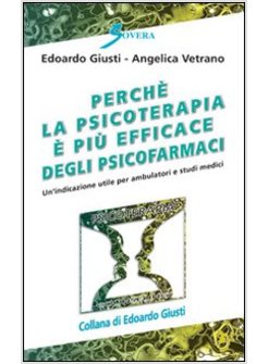 PERCHE' LA PSICOTERAPIA A VOLTE E' PIU' EFFICACE DEGLI PSICOFARMACI