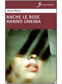 ANCHE LE ROSE HANNO L'ANIMA
