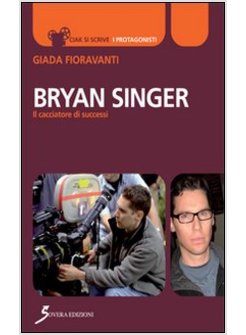BRYAN SINGER. IL CACCIATORE DI SUCCESSI