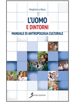 UOMO E DINTORNI. MANUALE DI ANTROPOLOGIA CULTURALE (L')
