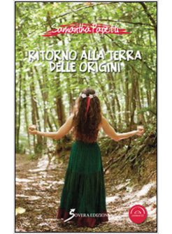 RITORNO ALLA TERRA DELLE ORIGINI. CON DVD