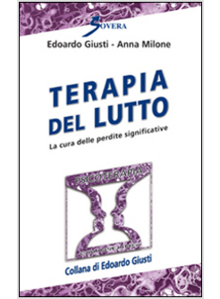 TERAPIA DEL LUTTO. LA CURA DELLE PERDITE SIGNIFICATIVE