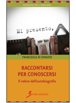 RACCONTARSI PER CONOSCERSI. IL VALORE DELL'AUTOBIOGRAFIA