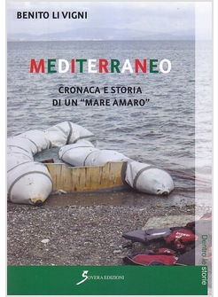 MEDITERRANEO. CRONACA E STORIA DI UN «MARE AMARO»