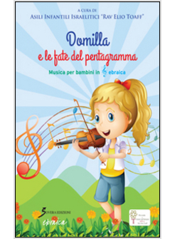 DOMILLA E LE FATE DEL PENTAGRAMMA. MUSICA PER BAMBINI IN CHIAVE EBRAICA