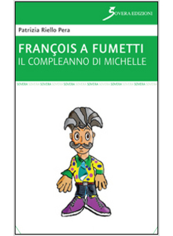 FRANCOIS A FUMETTI. IL COMPLEANNO DI MICHELLE