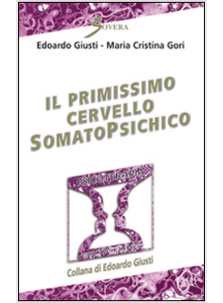 PRIMISSIMO CERVELLO SOMATOPSICHICO (IL)