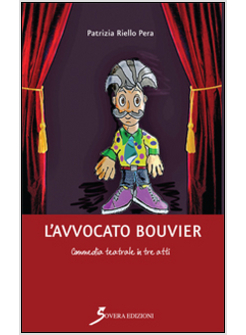 AVVOCATO BOUVIER. COMMEDIA TEATRALE IN TRE ATTI (L')