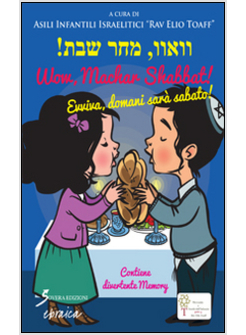 WOW, MACHAR SHABBAT! EVVIVA, DOMANI SARA' SABATO!