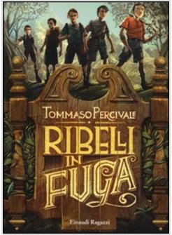 RIBELLI IN FUGA