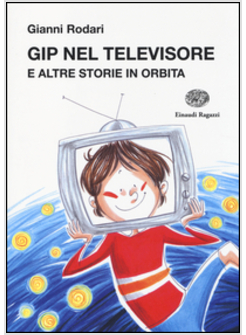 GIP NEL TELEVISORE E ALTRE STORIE IN ORBITA