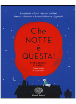 CHE NOTTE E' QUESTA. OTTO RACCONTI DI NATALE