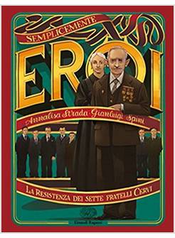 LA RESISTENZA DEI SETTE FRATELLI CERVI 