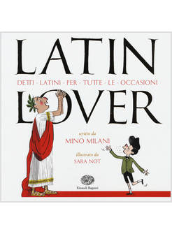 LATIN LOVER. DETTI LATINI PER TUTTE LE OCCASIONI