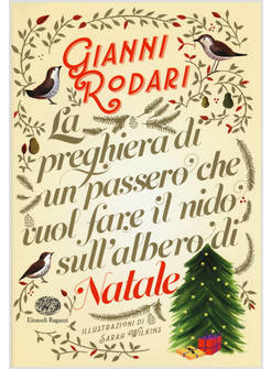 LA PREGHIERA DI UN PASSERO CHE VUOL FARE IL NIDO SULL'ALBERO DI NATALE