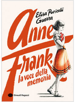 ANNE FRANK, LA VOCE DELLA MEMORIA. EDIZ. A COLORI