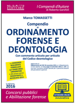 COMPENDIO DI ORDINAMENTO FORENSE E DEONTOLOGIA. CON COMMENTO 