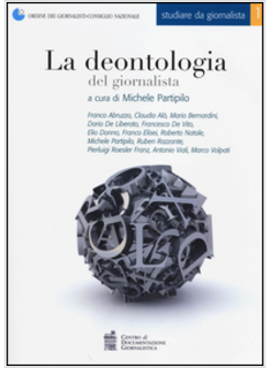 DEONTOLOGIA DEL GIORNALISTA. CON AGGIORNAMENTO 2014 (LA)