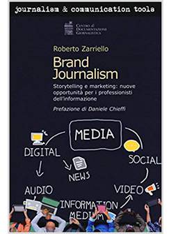 BRAND JOURNALISM. STORYTELLING E MARKETING: NUOVE OPPORTUNITA' PER I PROFESSIONI