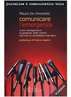 COMUNICARE L'EMERGENZA. CRISIS MANAGEMENT: LA GESTIONE DELLE NOTIZIE