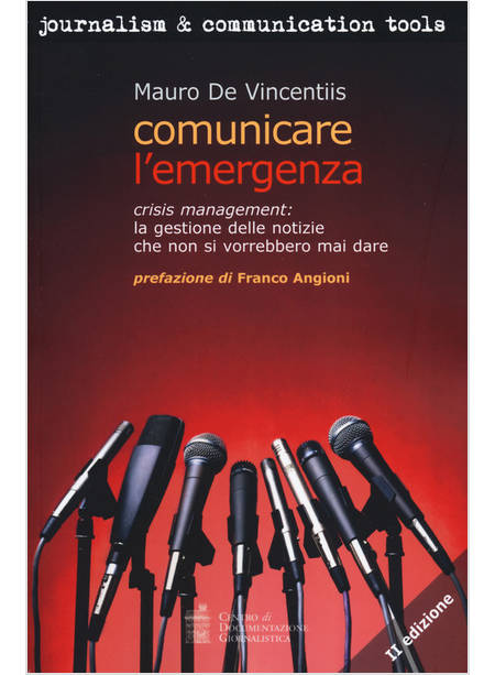 COMUNICARE L'EMERGENZA. CRISIS MANAGEMENT: LA GESTIONE DELLE NOTIZIE