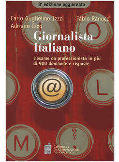 GIORNALISTA ITALIANO L'ESAME DA PROFESSIONISTA IN PIU' DI 900 DOMANDE E RISPOSTE