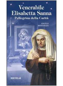 VENERABILE ELISABETTA SANNA. PELLEGRINA DELLA CARITA'