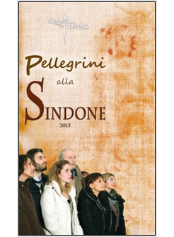 PELLEGRINI ALLA SINDONE 2015