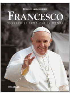 FRANCESCO VESCOVO DI ROMA PER IL MONDO