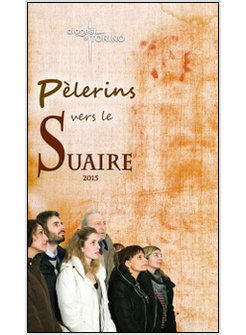 PE'LERINS VERS LE SUAIRE 2015