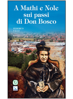 A MATHI E NOLE SUI PASSI DI DON BOSCO