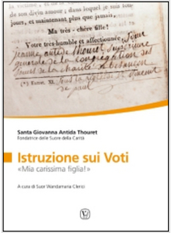 ISTRUZIONE SUI VOTI. &laquo;MIA CARISSIMA FIGLIA!&raquo;